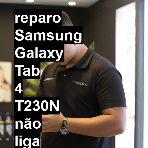 SAMSUNG GALAXY TAB 4 T230N NÃO LIGA | ConsertaSmart