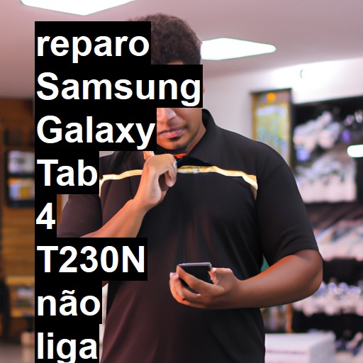 SAMSUNG GALAXY TAB 4 T230N NÃO LIGA | ConsertaSmart