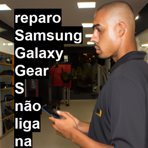 SAMSUNG GALAXY GEAR S NÃO LIGA | ConsertaSmart