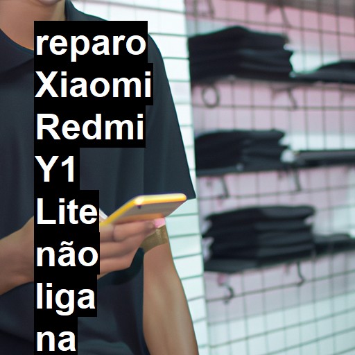 XIAOMI REDMI Y1 LITE NÃO LIGA | ConsertaSmart