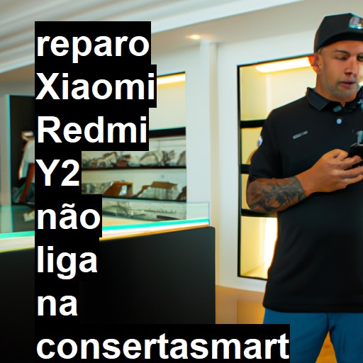 XIAOMI REDMI Y2 NÃO LIGA | ConsertaSmart