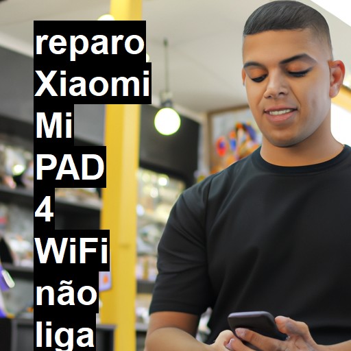 XIAOMI MI PAD 4 WIFI NÃO LIGA | ConsertaSmart