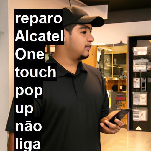 ALCATEL ONE TOUCH POP UP NÃO LIGA | ConsertaSmart