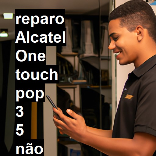 ALCATEL ONE TOUCH POP 3 5 NÃO LIGA | ConsertaSmart