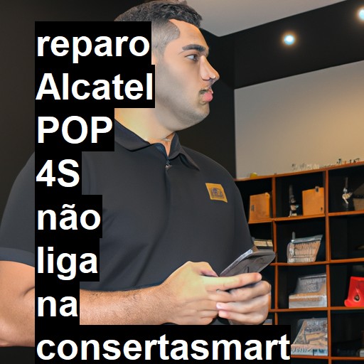 ALCATEL POP 4S NÃO LIGA | ConsertaSmart