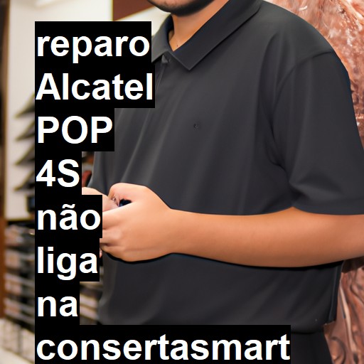 ALCATEL POP 4S NÃO LIGA | ConsertaSmart