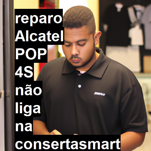 ALCATEL POP 4S NÃO LIGA | ConsertaSmart