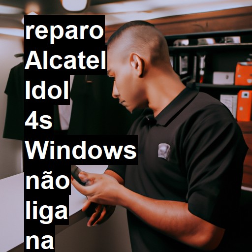 ALCATEL IDOL 4S WINDOWS NÃO LIGA | ConsertaSmart