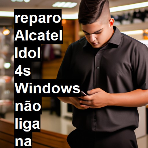 ALCATEL IDOL 4S WINDOWS NÃO LIGA | ConsertaSmart