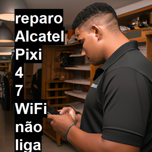 ALCATEL PIXI 4 7 WIFI NÃO LIGA | ConsertaSmart