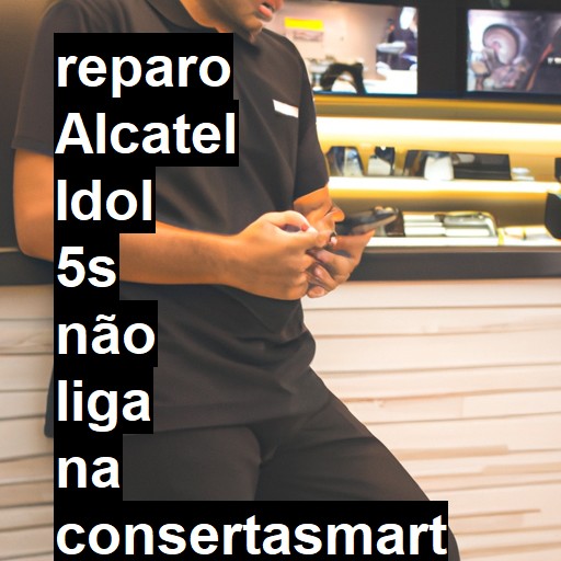 ALCATEL IDOL 5S NÃO LIGA | ConsertaSmart