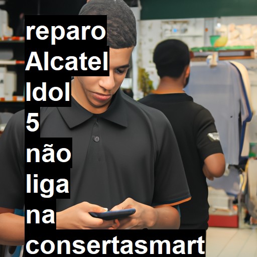 ALCATEL IDOL 5 NÃO LIGA | ConsertaSmart