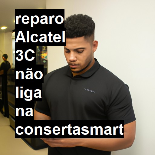 ALCATEL 3C NÃO LIGA | ConsertaSmart