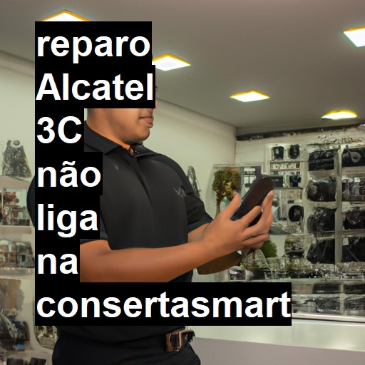 ALCATEL 3C NÃO LIGA | ConsertaSmart