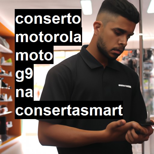 Conserto em  Moto G9 | Veja o preço