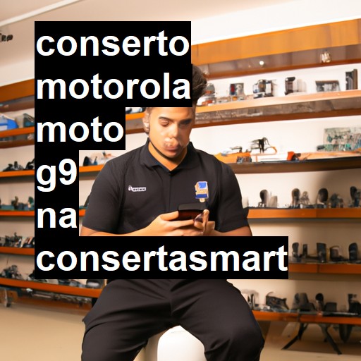 Conserto em  Moto G9 | Veja o preço