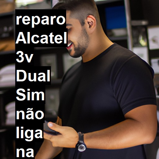 ALCATEL 3V DUAL SIM NÃO LIGA | ConsertaSmart