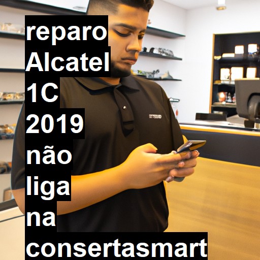 ALCATEL 1C 2019 NÃO LIGA | ConsertaSmart