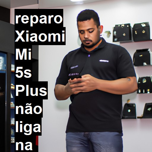 XIAOMI MI 5S PLUS NÃO LIGA | ConsertaSmart