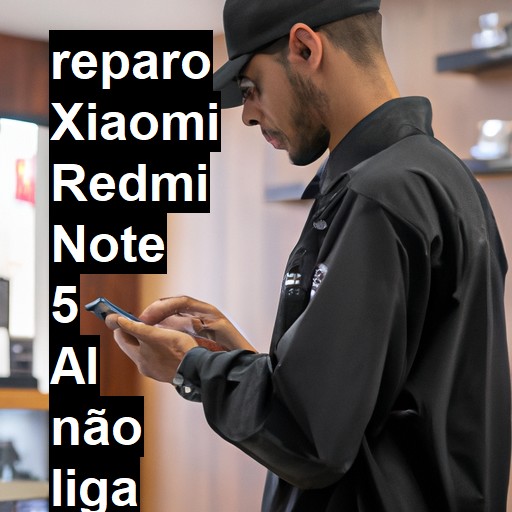 XIAOMI REDMI NOTE 5 AL NÃO LIGA | ConsertaSmart