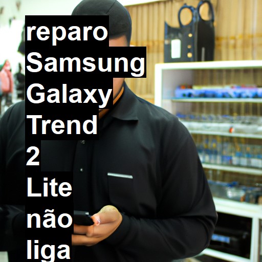 SAMSUNG GALAXY TREND 2 LITE NÃO LIGA | ConsertaSmart