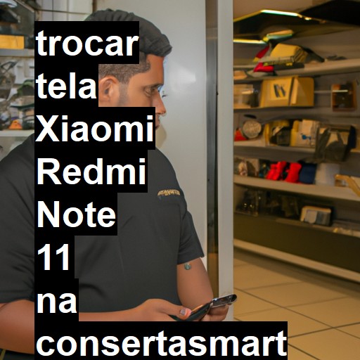 TROCAR TELA XIAOMI REDMI NOTE 11 | Veja o preço