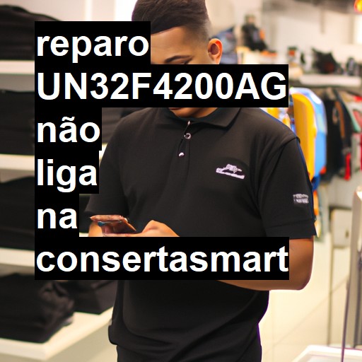 UN32F4200AG NÃO LIGA | ConsertaSmart