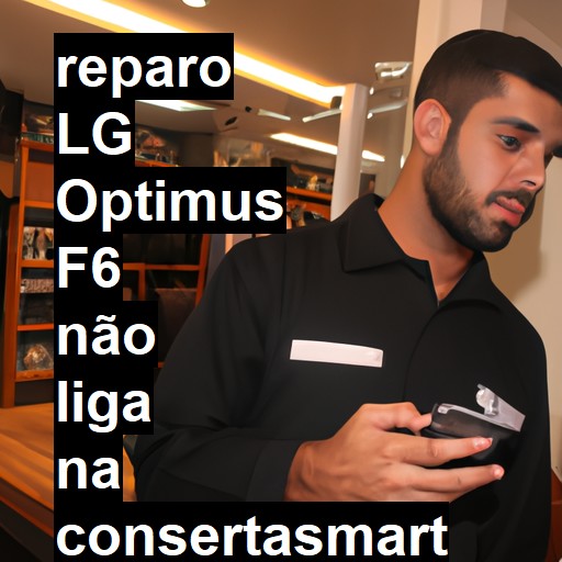 LG OPTIMUS F6 NÃO LIGA | ConsertaSmart