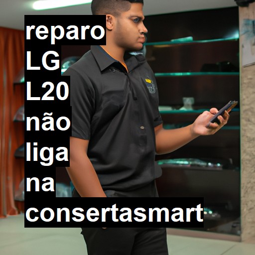 LG L20 NÃO LIGA | ConsertaSmart