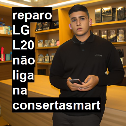 LG L20 NÃO LIGA | ConsertaSmart