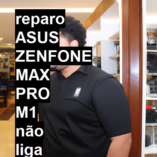 ASUS ZENFONE MAX PRO M1 NÃO LIGA | ConsertaSmart