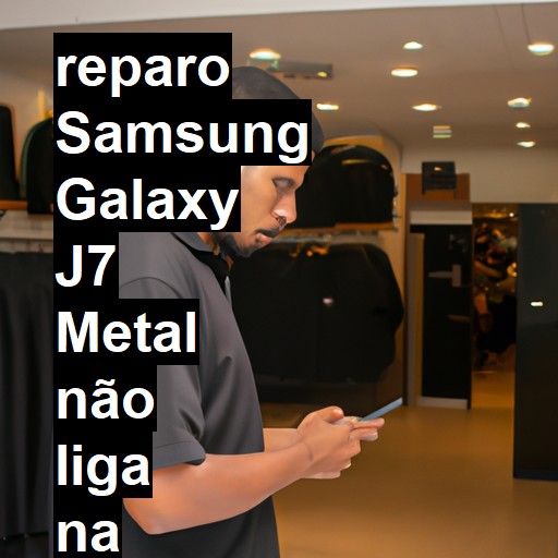 SAMSUNG GALAXY J7 METAL NÃO LIGA | ConsertaSmart