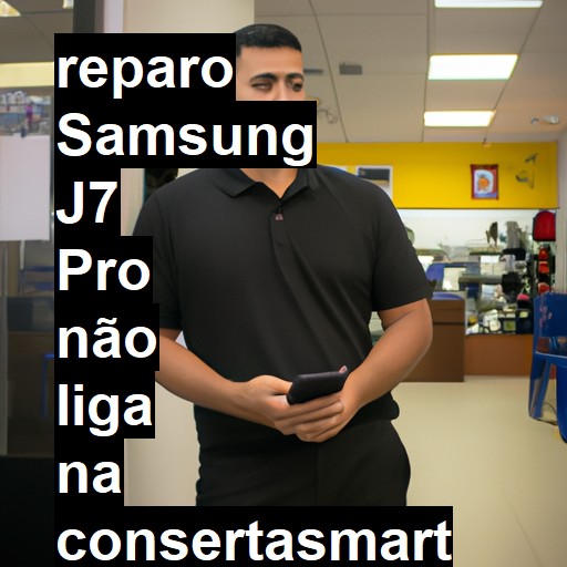 SAMSUNG J7 PRO NÃO LIGA | ConsertaSmart