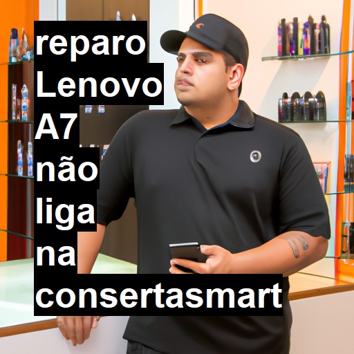 LENOVO A7 NÃO LIGA | ConsertaSmart