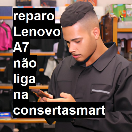 LENOVO A7 NÃO LIGA | ConsertaSmart