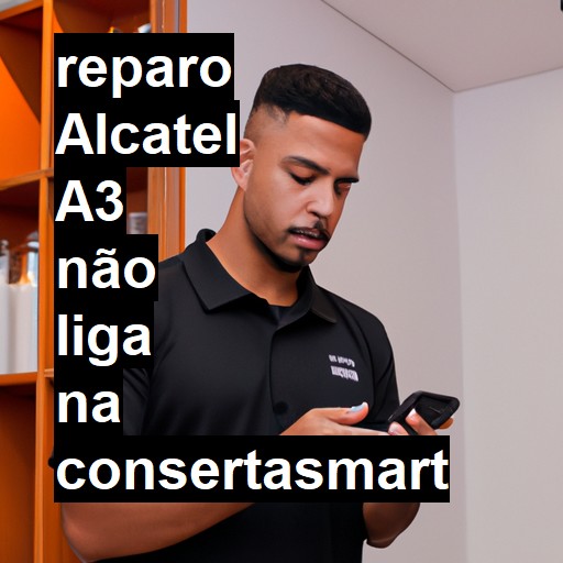 ALCATEL A3 NÃO LIGA | ConsertaSmart