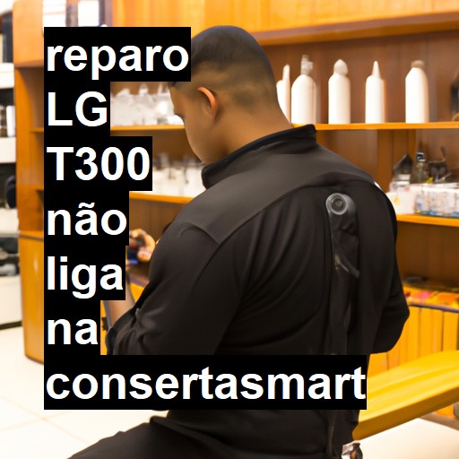 LG T300 NÃO LIGA | ConsertaSmart