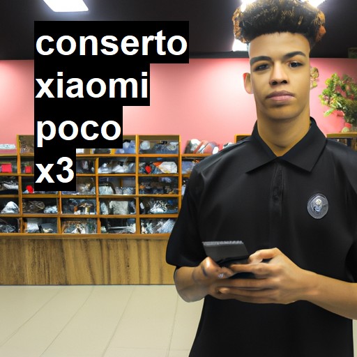 Conserto em Xiaomi Poco X3 | Veja o preço