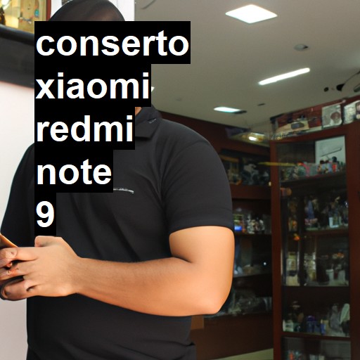 Conserto em Xiaomi Redmi Note 9 | Veja o preço