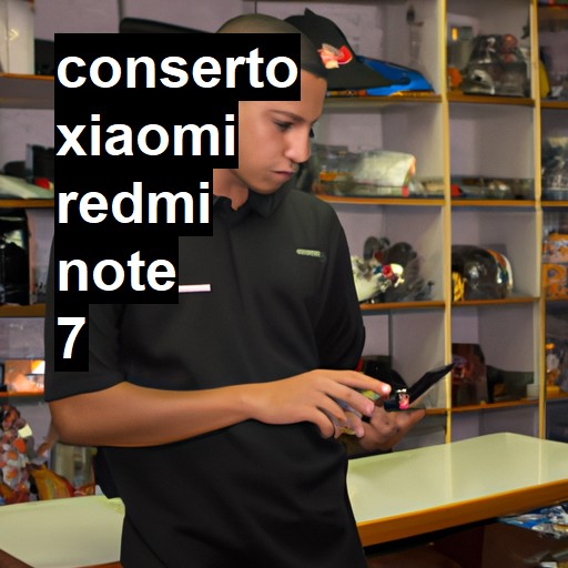 Conserto em Xiaomi Redmi Note 7 | Veja o preço