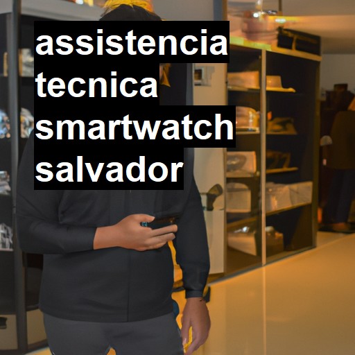 Assistência Técnica smartwatch  em Salvador |  R$ 99,00 (a partir)