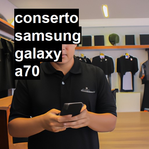 Conserto em Samsung Galaxy A70 | Veja o preço