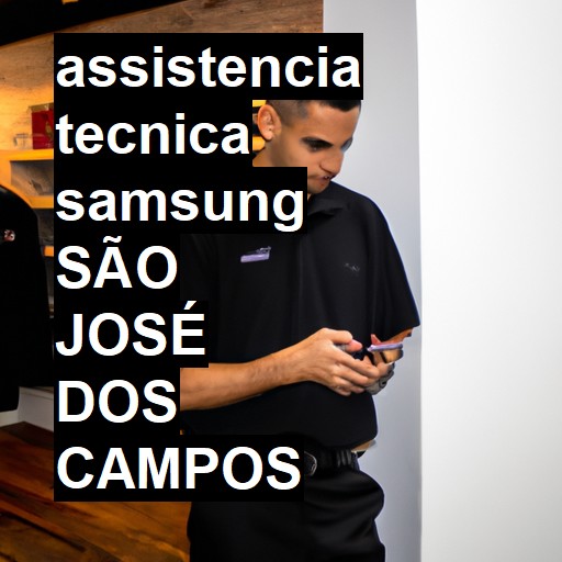 Assistência Técnica Samsung  em São José dos Campos |  R$ 99,00 (a partir)