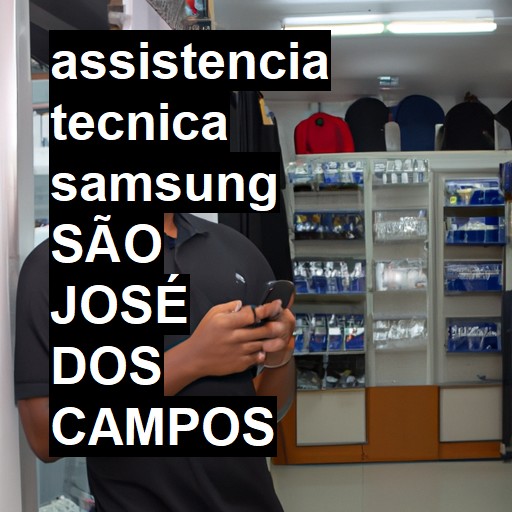 Assistência Técnica Samsung  em São José dos Campos |  R$ 99,00 (a partir)