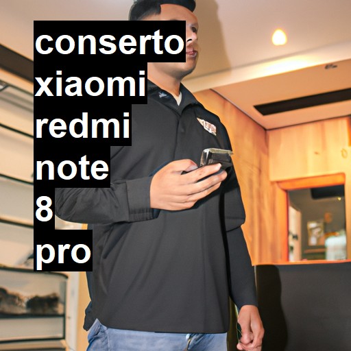 Conserto em Xiaomi Redmi Note 8 Pro | Veja o preço