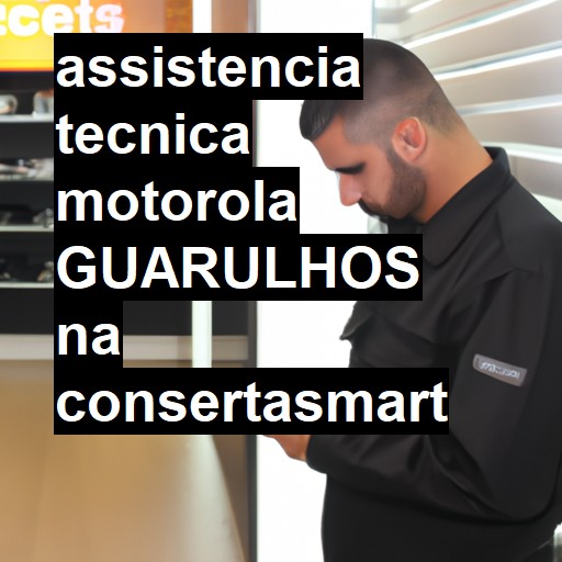 Assistência Técnica Motorola  em Guarulhos |  R$ 99,00 (a partir)