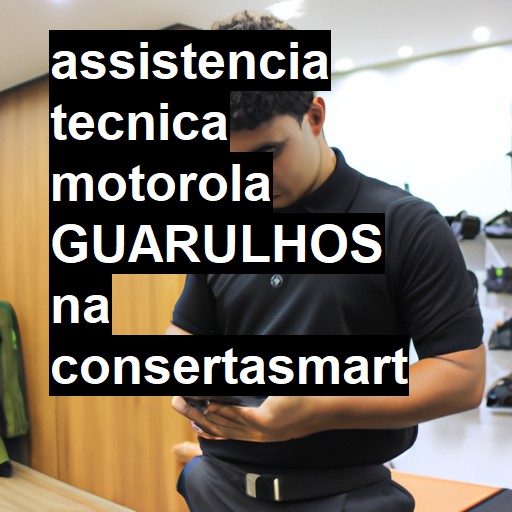 Assistência Técnica Motorola  em Guarulhos |  R$ 99,00 (a partir)