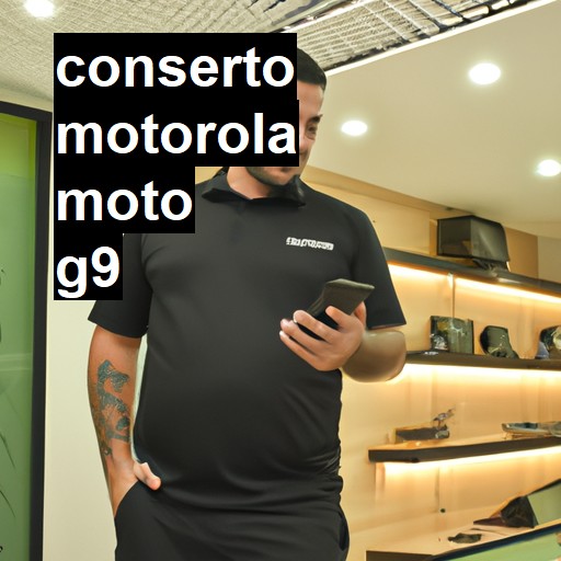 Conserto em  Moto G9 | Veja o preço