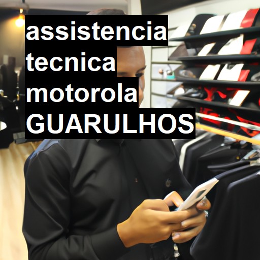 Assistência Técnica Motorola  em Guarulhos |  R$ 99,00 (a partir)