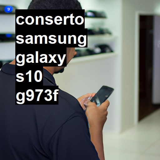 Conserto em Samsung Galaxy S10 G973F | Veja o preço